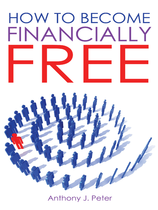 Title details for How to Become Financially Free by Anthony J. Peter - Available